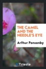 Image for The Camel and the Needle&#39;s Eye
