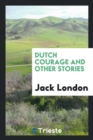 Image for Dutch Courage and Other Stories