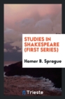Image for Studies in Shakespeare (First Series)