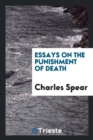 Image for Essays on the Punishment of Death