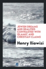Image for Jewish Dreams and Realities Contrasted with Islamic and Christian Claims