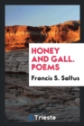 Image for Honey and Gall. Poems