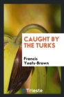 Image for Caught by the Turks