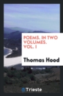 Image for Poems. in Two Volumes. Vol. I