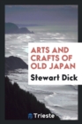 Image for Arts and Crafts of Old Japan