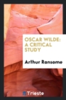 Image for Oscar Wilde : A Critical Study