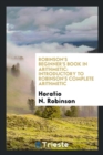 Image for Robinson&#39;s Beginner&#39;s Book in Arithmetic : Introductory to Robinson&#39;s Complete Arithmetic