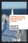 Image for Stories of Rocks and Minerals for the Grammar Grades