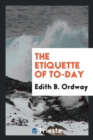 Image for The Etiquette of To-Day