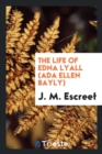 Image for The Life of Edna Lyall (ADA Ellen Bayly)