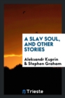 Image for A Slav Soul, and Other Stories