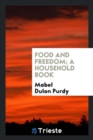 Image for Food and Freedom; A Household Book