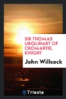 Image for Sir Thomas Urquhart of Cromartie, Knight