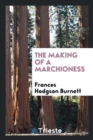 Image for The Making of a Marchioness