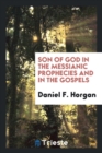 Image for Son of God in the Messianic Prophecies and in the Gospels