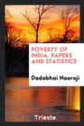 Image for Poverty of India. Papers and Statistics