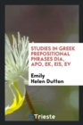 Image for Studies in Greek Prepositional Phrases Dia, Apo, Ek, Eis, Ev