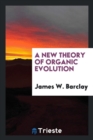 Image for A New Theory of Organic Evolution