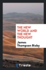 Image for The New World and the New Thought