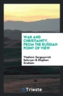 Image for War and Christianity, from the Russian Point of View
