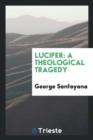 Image for Lucifer : A Theological Tragedy