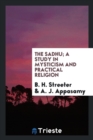 Image for The Sadhu; A Study in Mysticism and Practical Religion