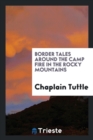Image for Border Tales Around the Camp Fire in the Rocky Mountains