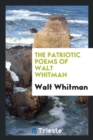 Image for The Patriotic Poems of Walt Whitman