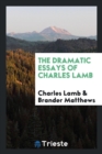 Image for The Dramatic Essays of Charles Lamb