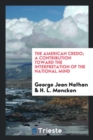 Image for The American Credo; A Contribution Toward the Interpretation of the National Mind