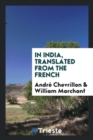 Image for In India, Translated from the French