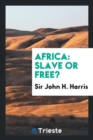 Image for Africa : Slave or Free?