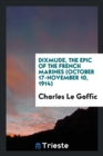 Image for Dixmude, the Epic of the French Marines (October 17-November 10, 1914)