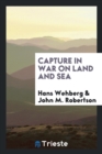 Image for Capture in War on Land and Sea