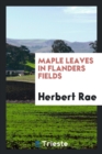 Image for Maple Leaves in Flanders Fields