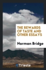 Image for The Rewards of Taste, and Other Essays