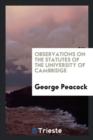 Image for Observations on the Statutes of the University of Cambridge