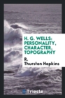 Image for H. G. Wells : Personality, Character, Topography