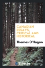 Image for Canadian Essays, Critical and Historical