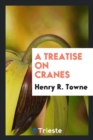 Image for A Treatise on Cranes