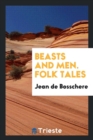 Image for Beasts &amp; Men; Folk Tales