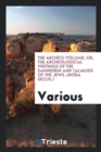 Image for The Archko Volume; Or, the Archeological Writings of the Sanhedrin and Talmuds of the Jews. (Intra Secus.)