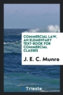 Image for Commercial Law, an Elementary Text-Book for Commercial Classes
