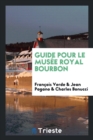 Image for Guide Pour Le Mus e Royal Bourbon