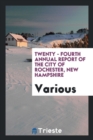 Image for Twenty - Fourth Annual Report of the City of Rochester, New Hampshire