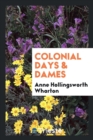 Image for Colonial Days &amp; Dames