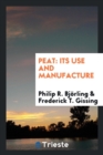 Image for Peat : Its Use and Manufacture. by Philip R. Bj rling and Frederick T. Gissing