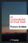 Image for In Luxemburg in War Time