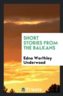 Image for Short Stories from the Balkans