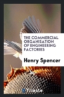 Image for The Commercial Organisation of Engineering Factories